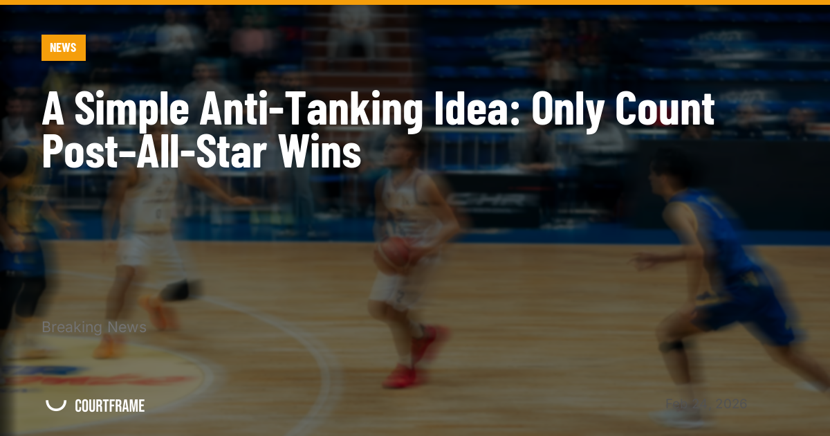 A Simple Anti-Tanking Idea: Only Count Post–All-Star Wins