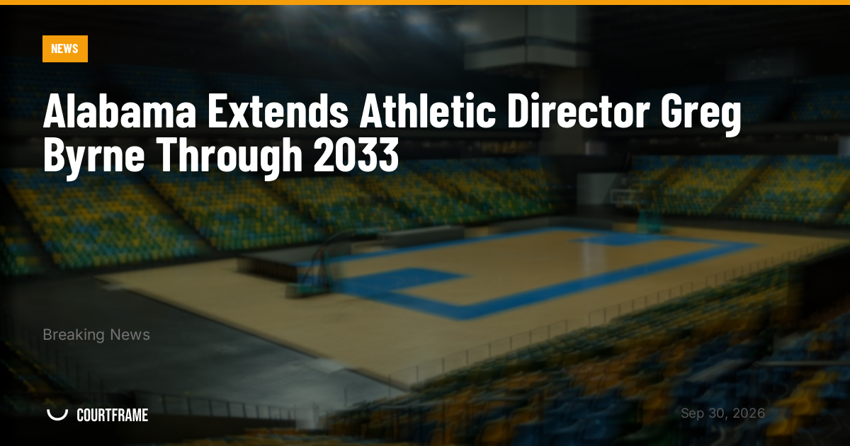 Alabama Extends Athletic Director Greg Byrne Through 2033