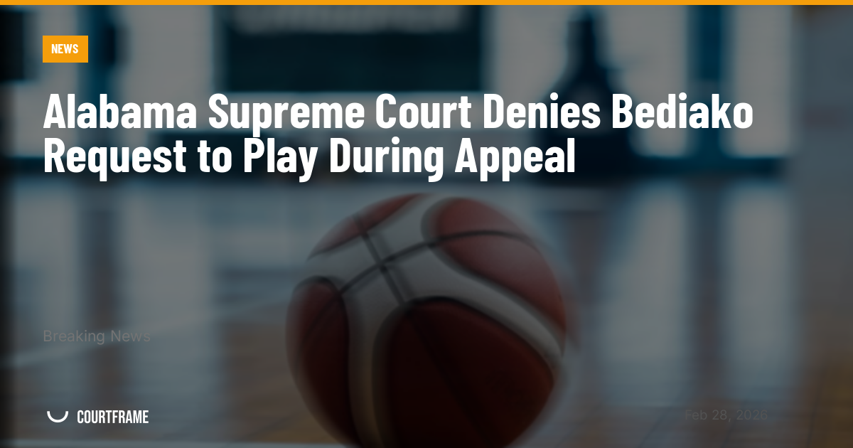 Alabama Supreme Court Denies Bediako Request to Play During Appeal