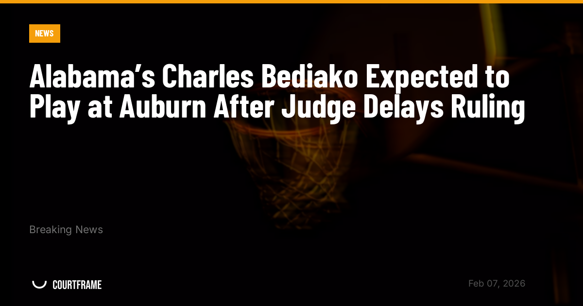 Alabama’s Charles Bediako Expected to Play at Auburn After Judge Delays Ruling