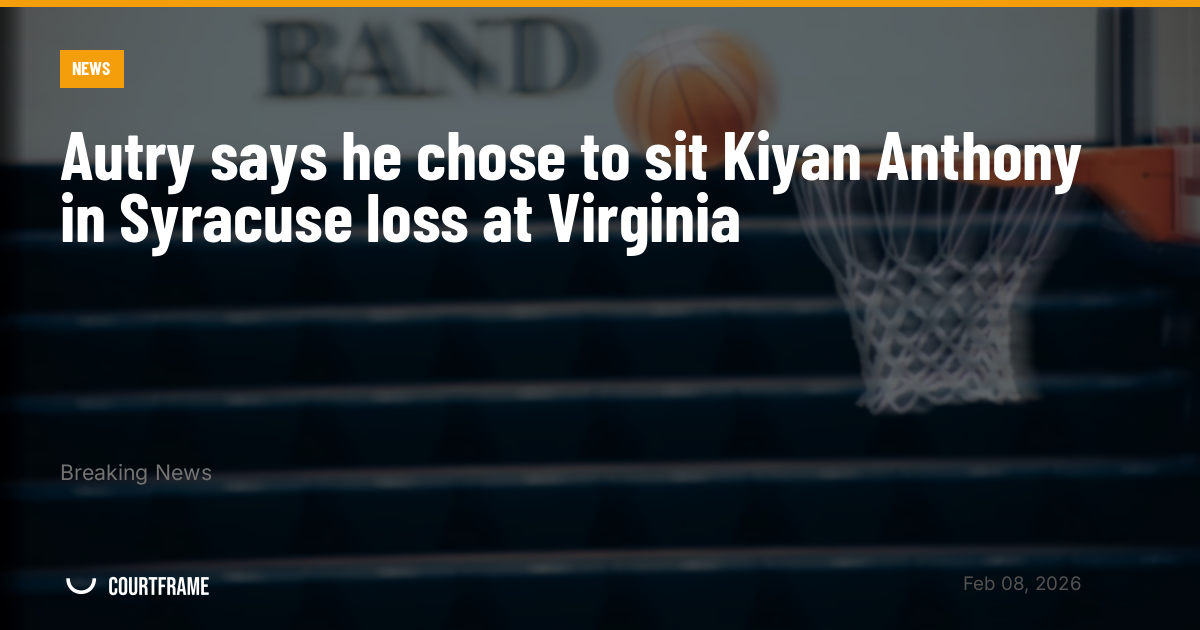 Autry says he chose to sit Kiyan Anthony in Syracuse loss at Virginia