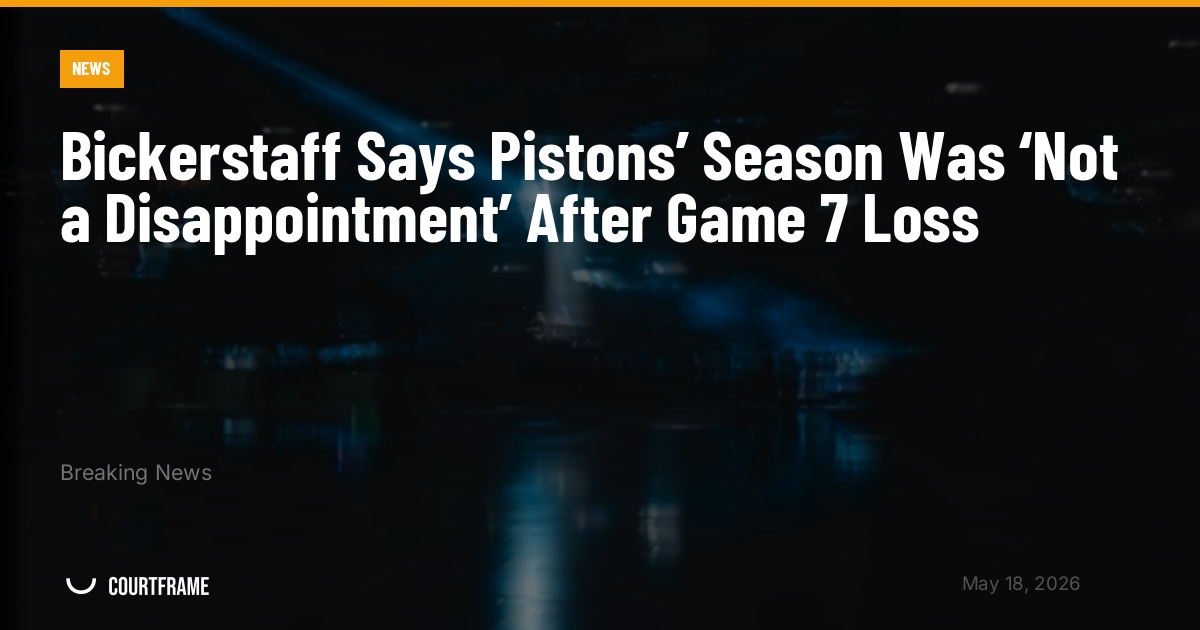 Bickerstaff Says Pistons’ Season Was ‘Not a Disappointment’ After Game 7 Loss