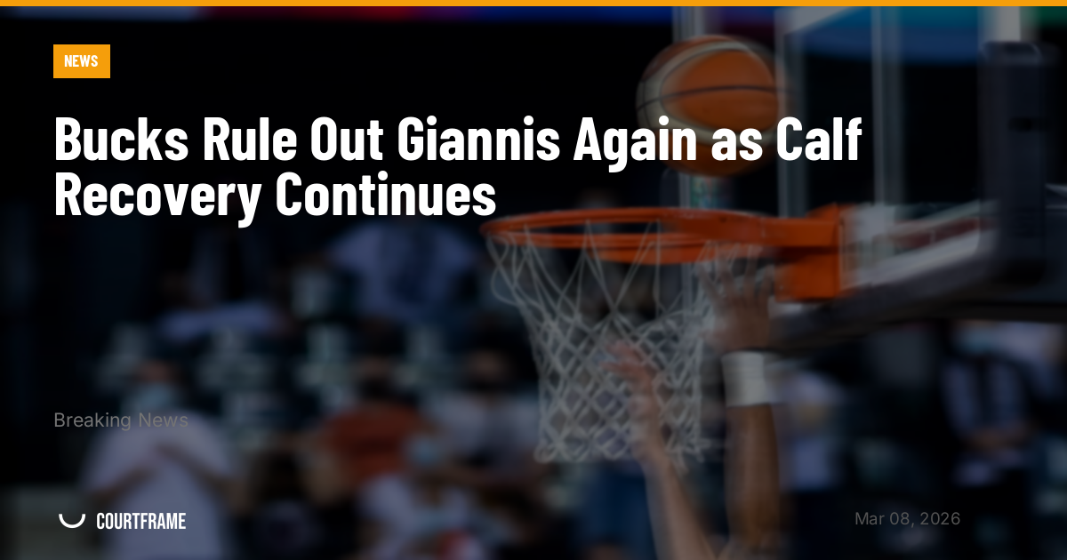 Bucks Rule Out Giannis Again as Calf Recovery Continues