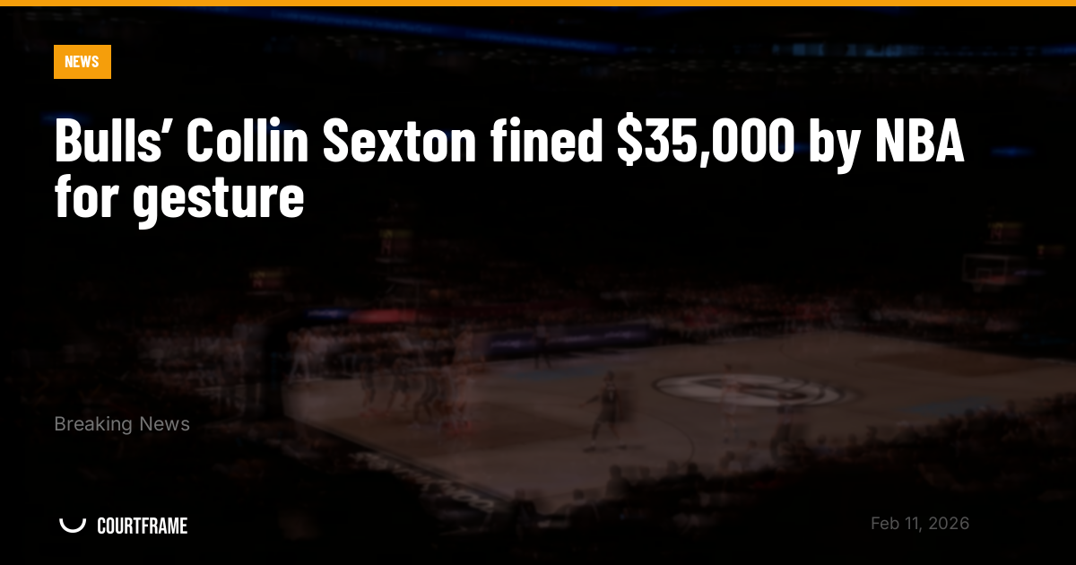 Bulls’ Collin Sexton fined $35,000 by NBA for gesture