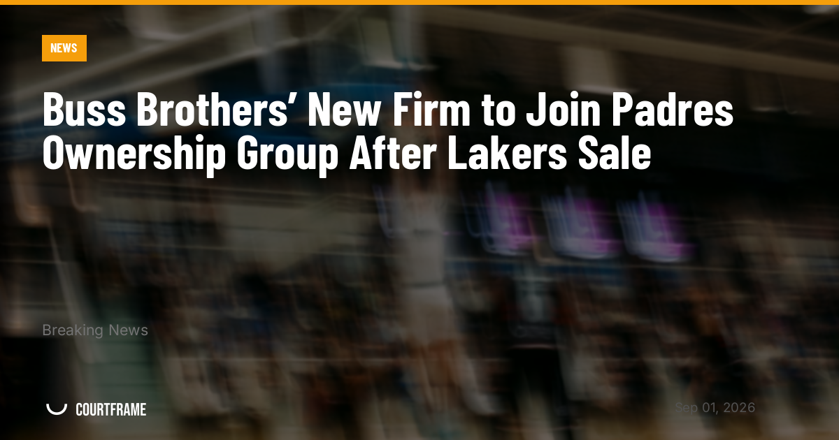 Buss Brothers’ New Firm to Join Padres Ownership Group After Lakers Sale
