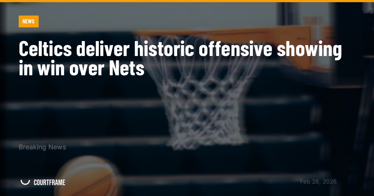 Celtics deliver historic offensive showing in win over Nets