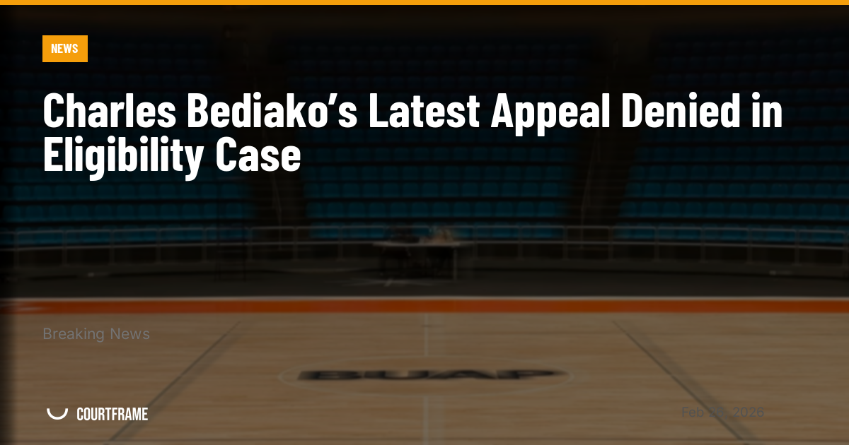 Charles Bediako’s Latest Appeal Denied in Eligibility Case