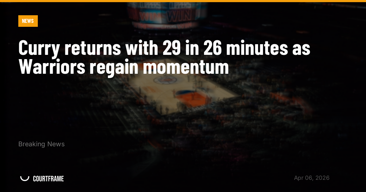 Curry returns with 29 in 26 minutes as Warriors regain momentum