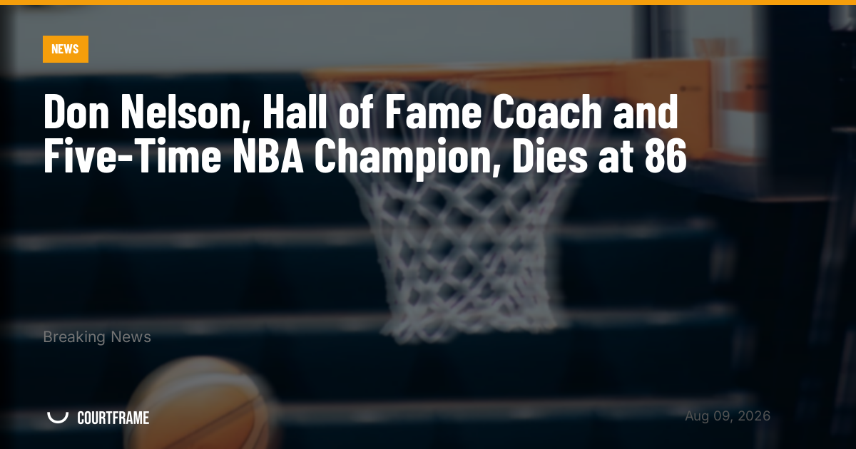 Don Nelson, Hall of Fame Coach and Five-Time NBA Champion, Dies at 86