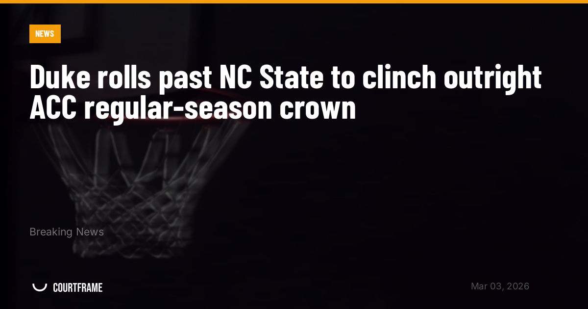 Duke rolls past NC State to clinch outright ACC regular-season crown