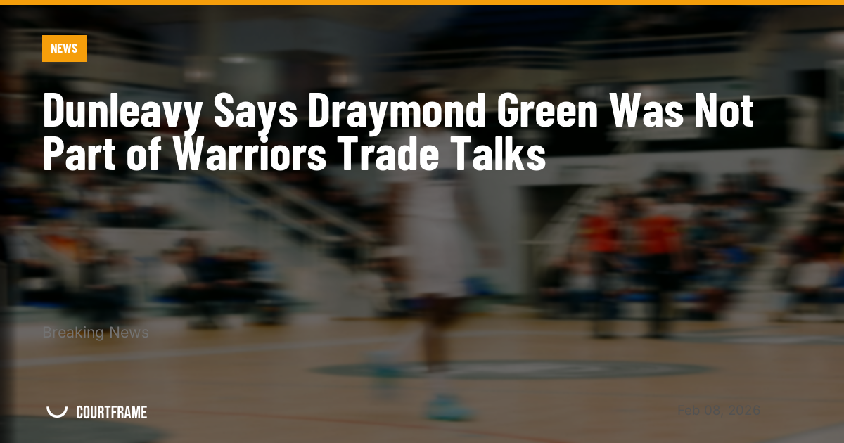 Dunleavy Says Draymond Green Was Not Part of Warriors Trade Talks