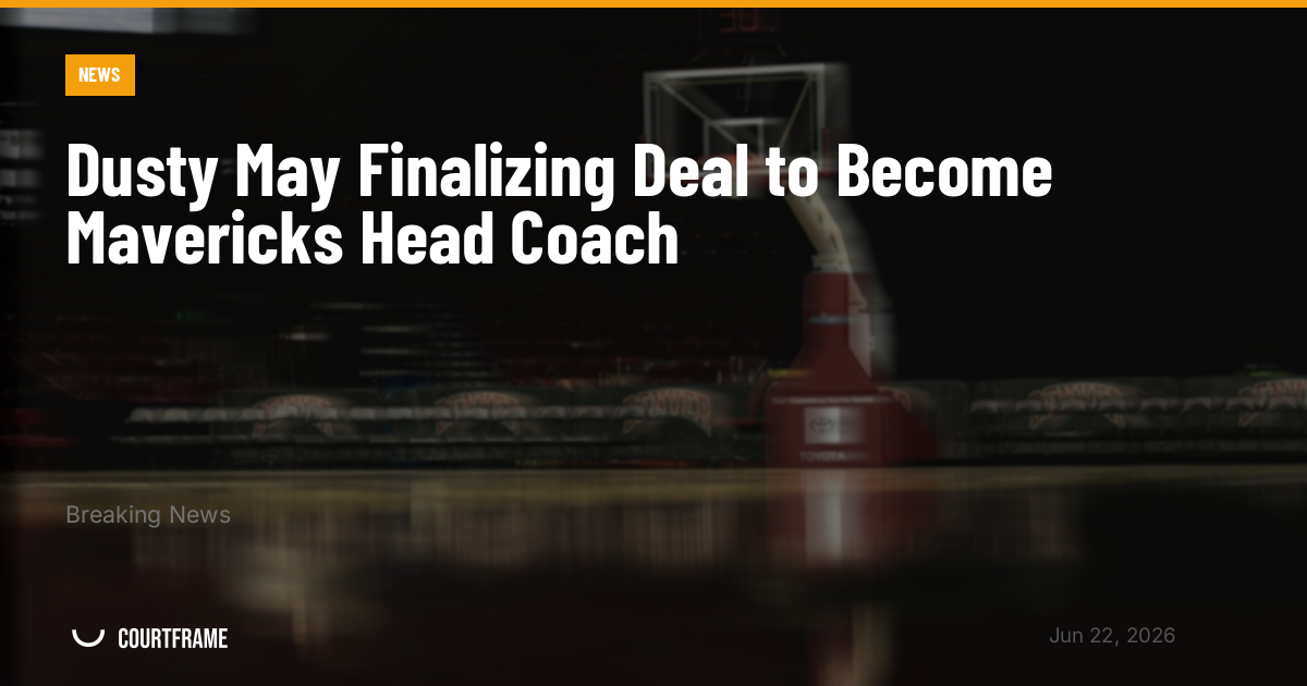 Dusty May Finalizing Deal to Become Mavericks Head Coach