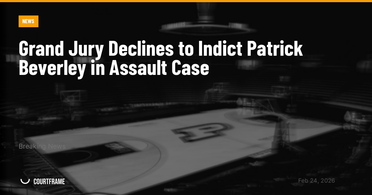 Grand Jury Declines to Indict Patrick Beverley in Assault Case