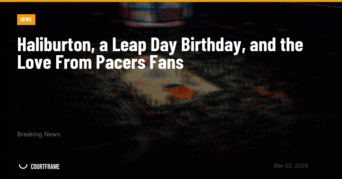 Haliburton, a Leap Day Birthday, and the Love From Pacers Fans