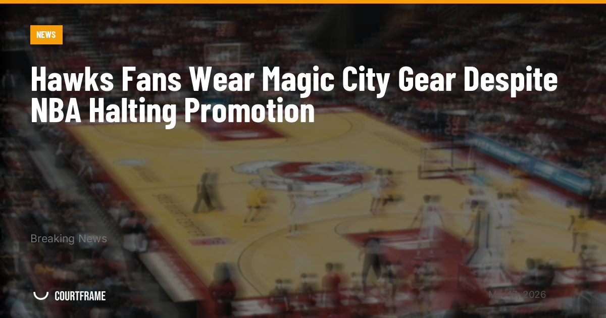 Hawks Fans Wear Magic City Gear Despite NBA Halting Promotion