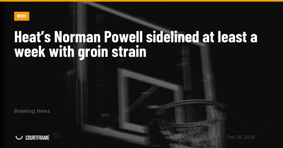 Heat’s Norman Powell sidelined at least a week with groin strain