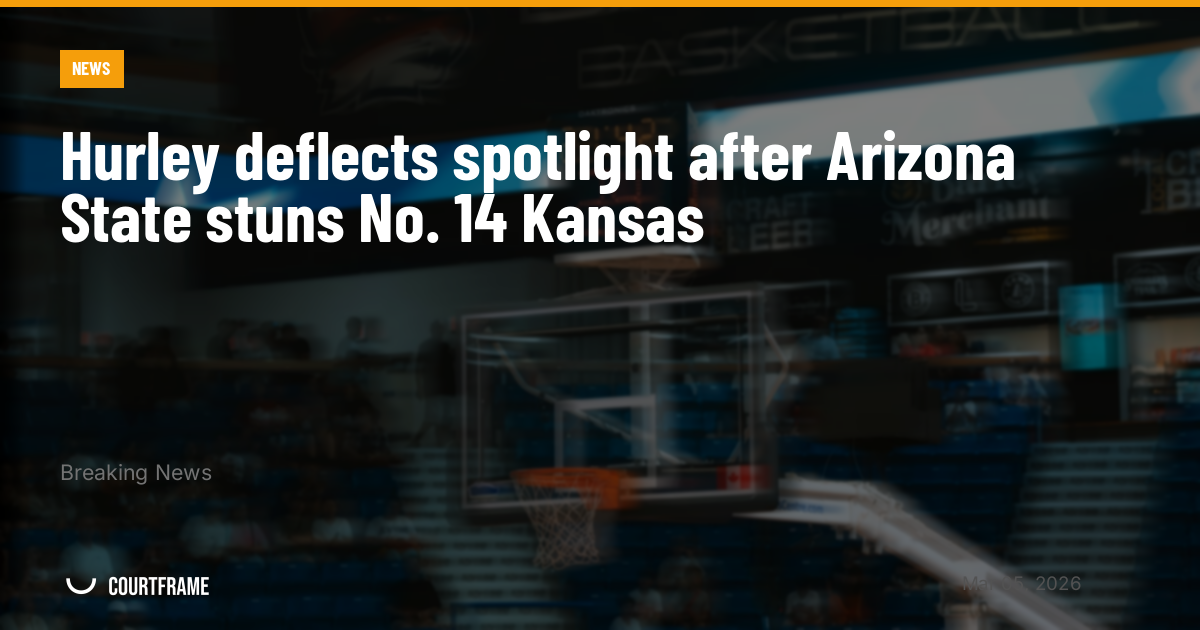 Hurley deflects spotlight after Arizona State stuns No. 14 Kansas
