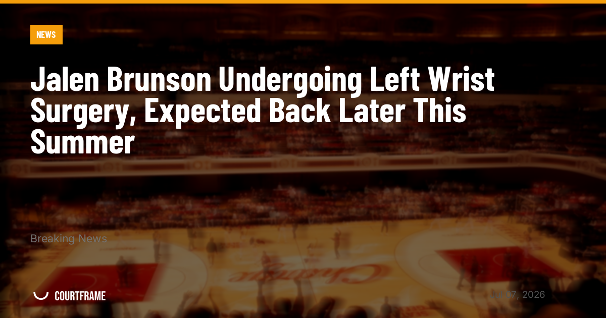 Jalen Brunson Undergoing Left Wrist Surgery, Expected Back Later This Summer