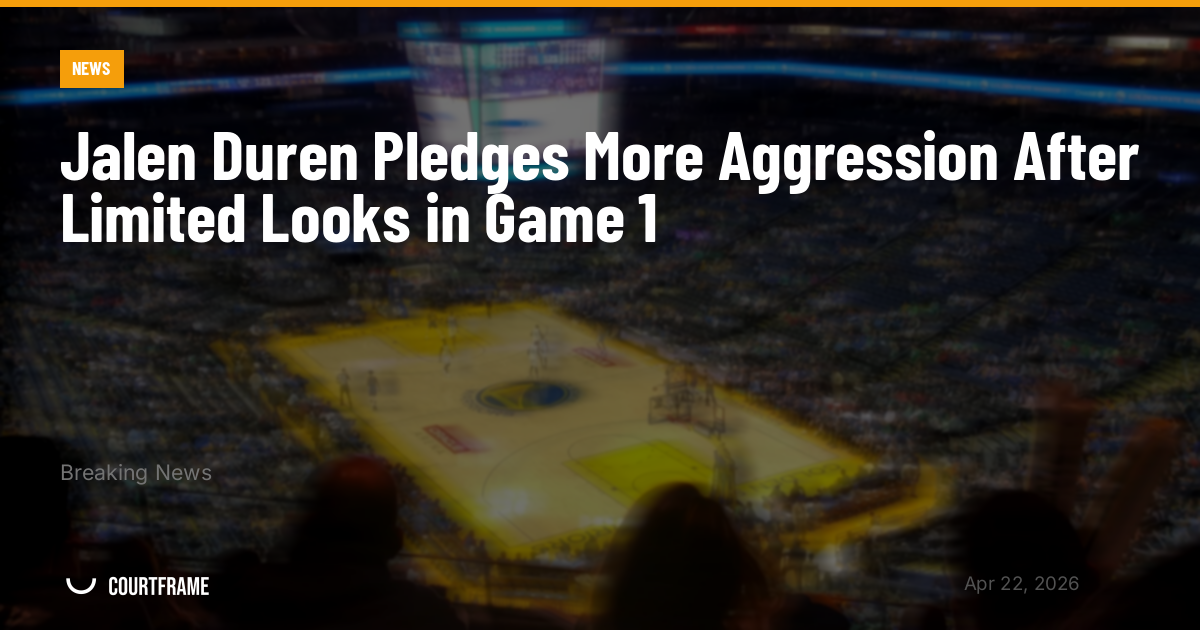 Jalen Duren Pledges More Aggression After Limited Looks in Game 1