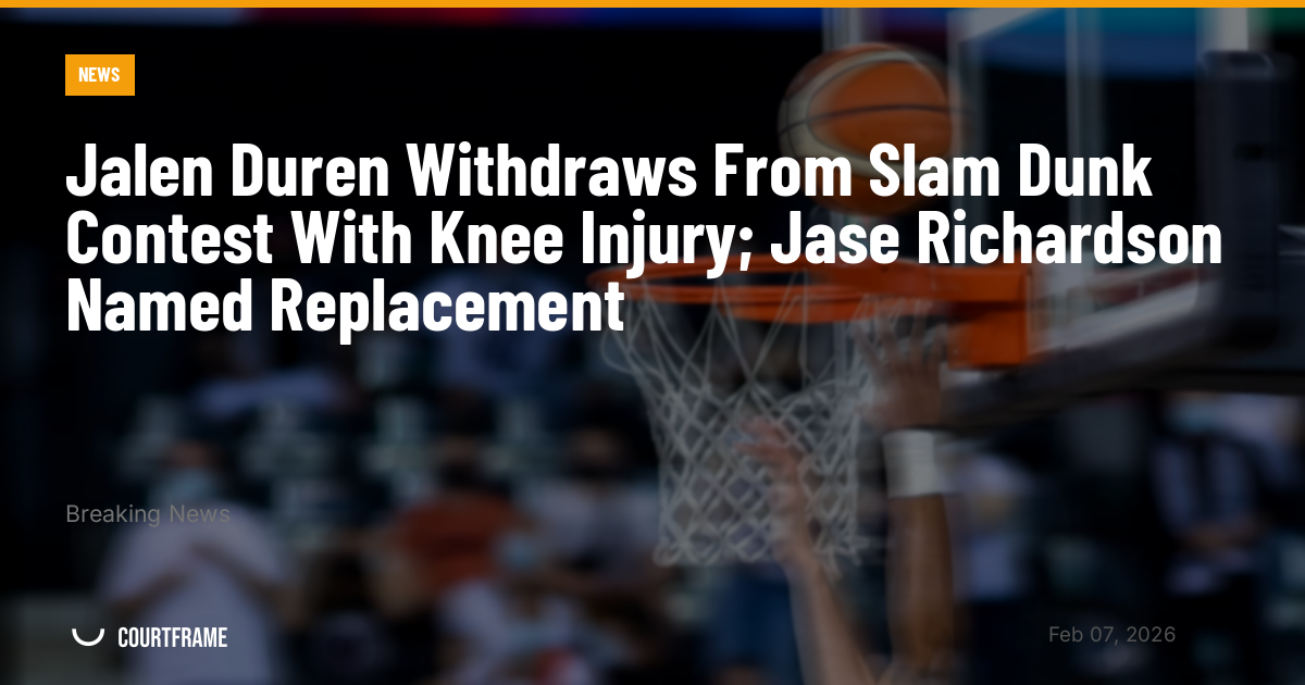 Jalen Duren Withdraws From Slam Dunk Contest With Knee Injury; Jase Richardson Named Replacement