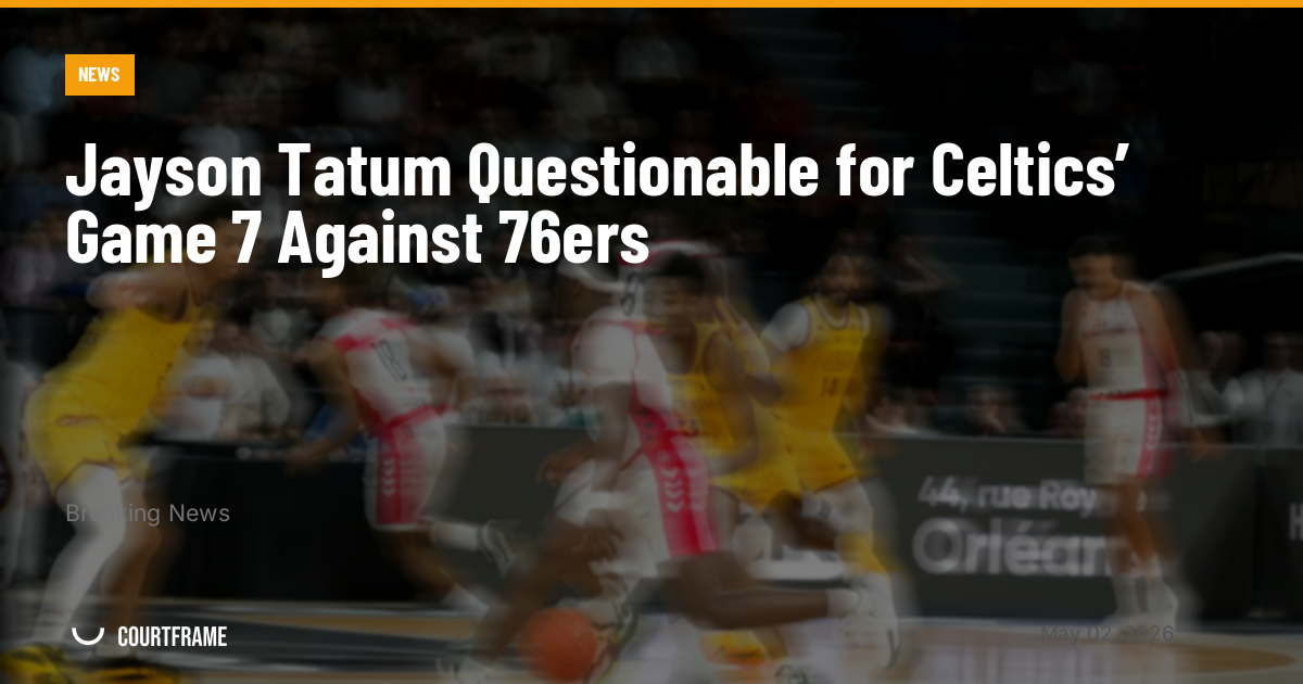 Jayson Tatum Questionable for Celtics’ Game 7 Against 76ers