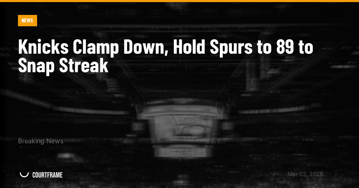 Knicks Clamp Down, Hold Spurs to 89 to Snap Streak