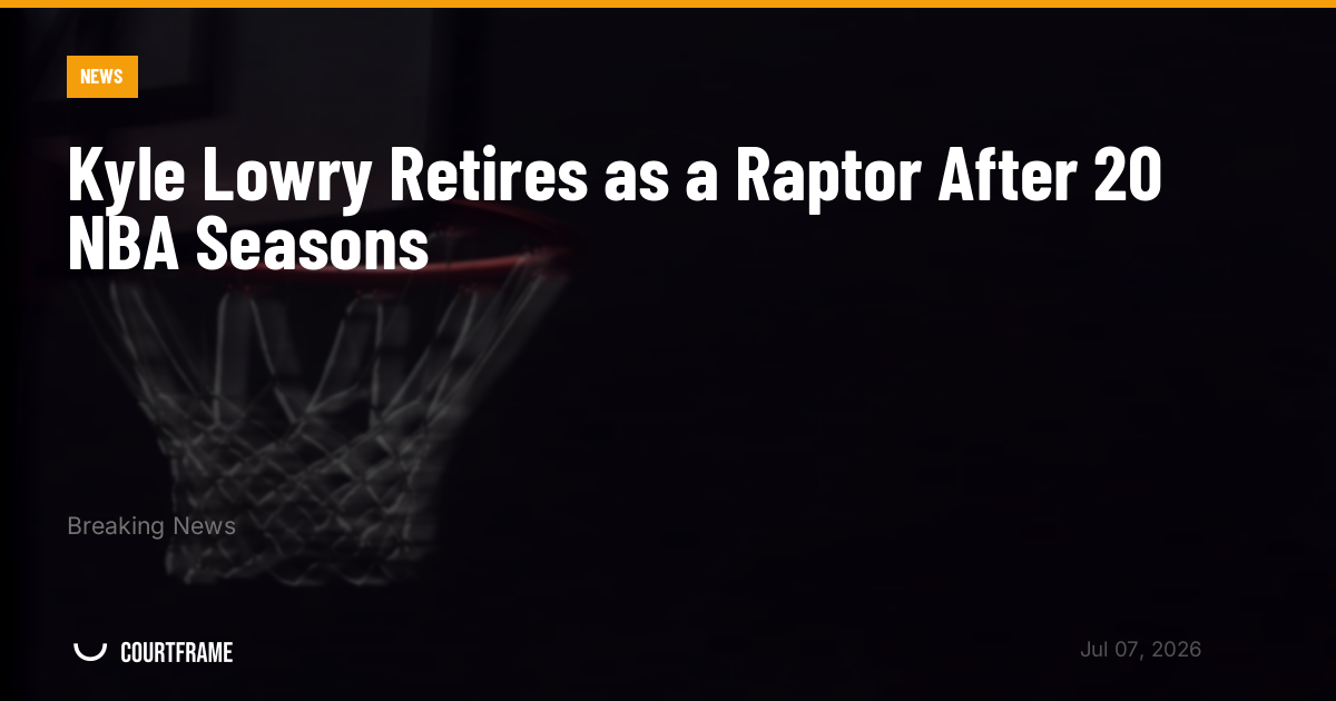 Kyle Lowry Retires as a Raptor After 20 NBA Seasons