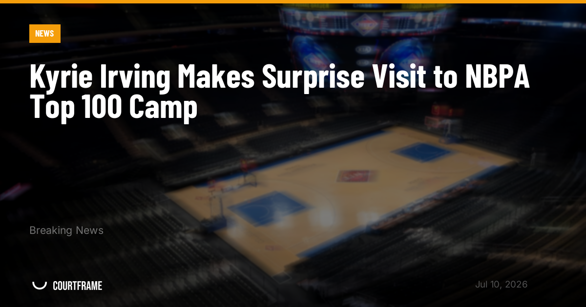 Kyrie Irving Makes Surprise Visit to NBPA Top 100 Camp