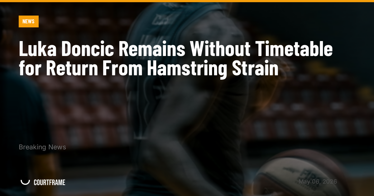 Luka Doncic Remains Without Timetable for Return From Hamstring Strain