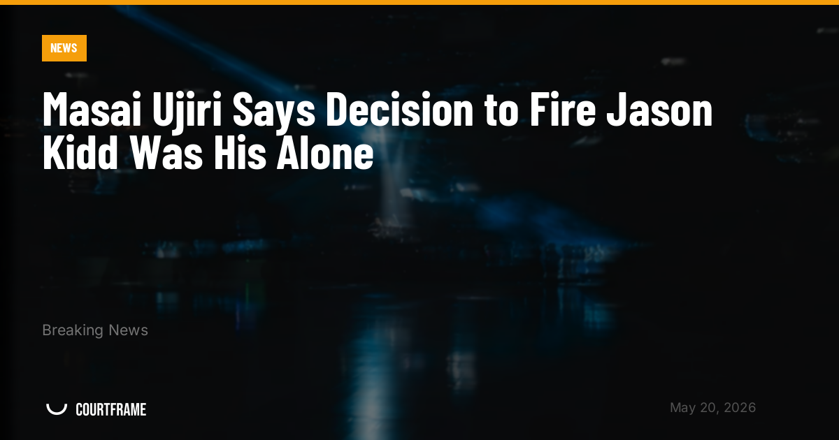Masai Ujiri Says Decision to Fire Jason Kidd Was His Alone