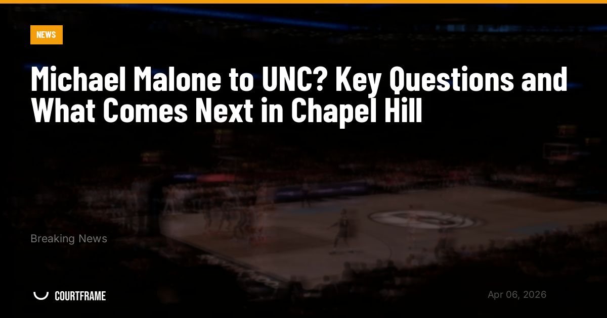 Michael Malone to UNC? Key Questions and What Comes Next in Chapel Hill