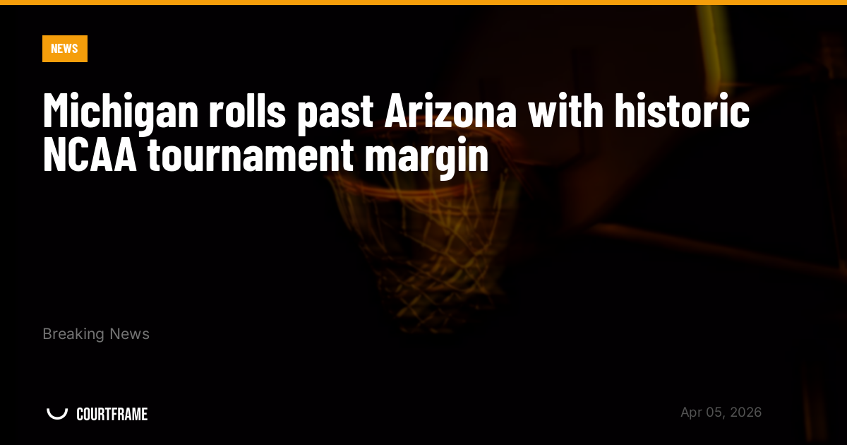 Michigan rolls past Arizona with historic NCAA tournament margin