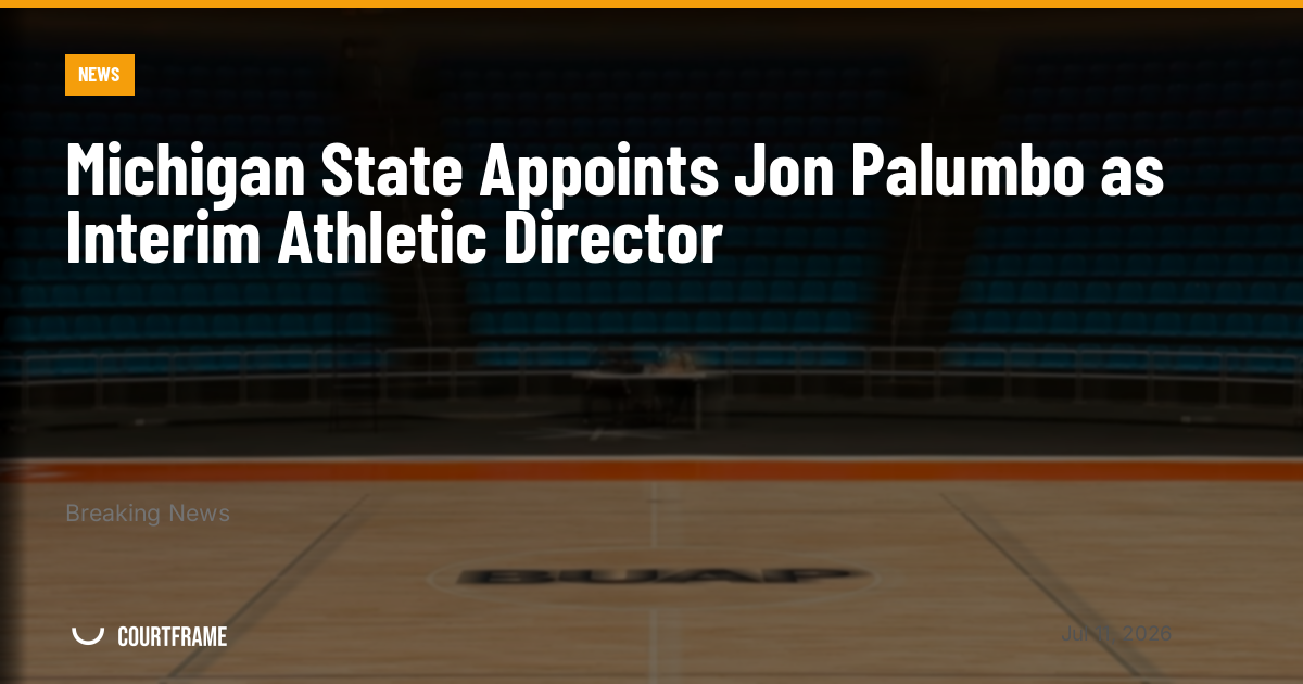 Michigan State Appoints Jon Palumbo as Interim Athletic Director