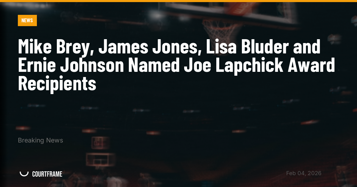 Mike Brey, James Jones, Lisa Bluder and Ernie Johnson Named Joe Lapchick Award Recipients