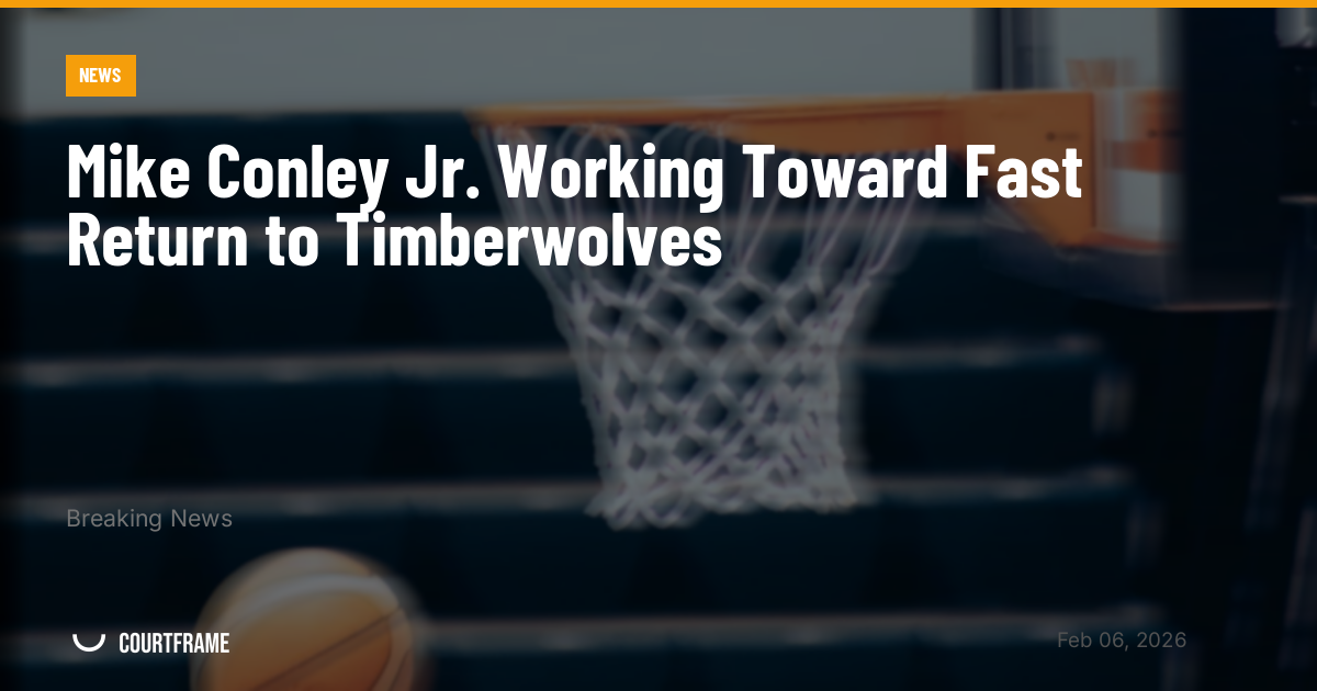 Mike Conley Jr. Working Toward Fast Return to Timberwolves