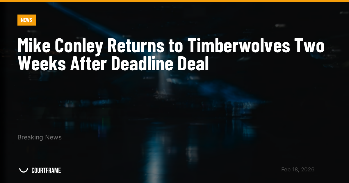 Mike Conley Returns to Timberwolves Two Weeks After Deadline Deal