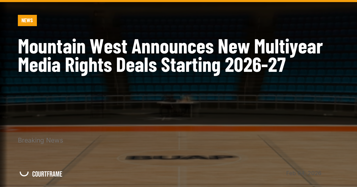 Mountain West Announces New Multiyear Media Rights Deals Starting 2026-27
