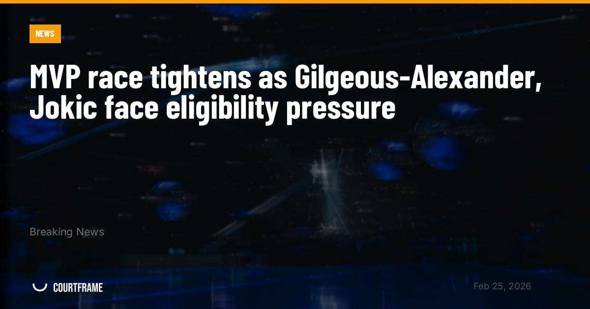 MVP race tightens as Gilgeous-Alexander, Jokic face eligibility pressure