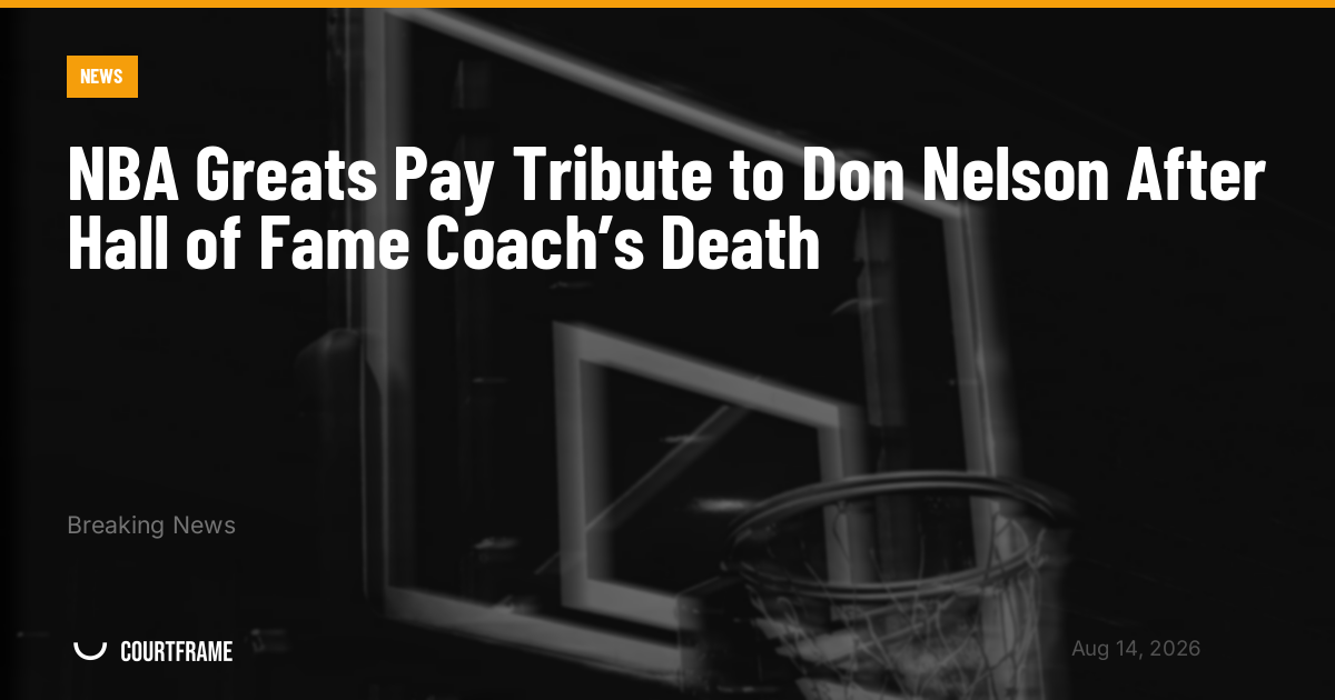 NBA Greats Pay Tribute to Don Nelson After Hall of Fame Coach’s Death