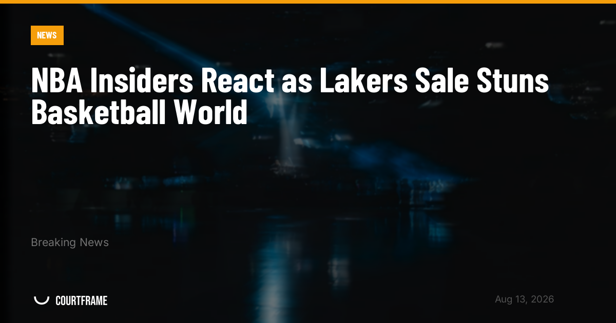NBA Insiders React as Lakers Sale Stuns Basketball World
