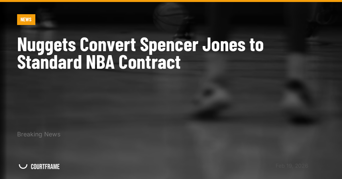 Nuggets Convert Spencer Jones to Standard NBA Contract