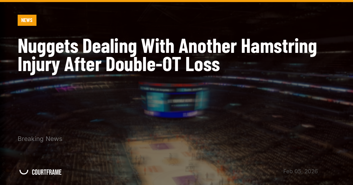 Nuggets Dealing With Another Hamstring Injury After Double-OT Loss