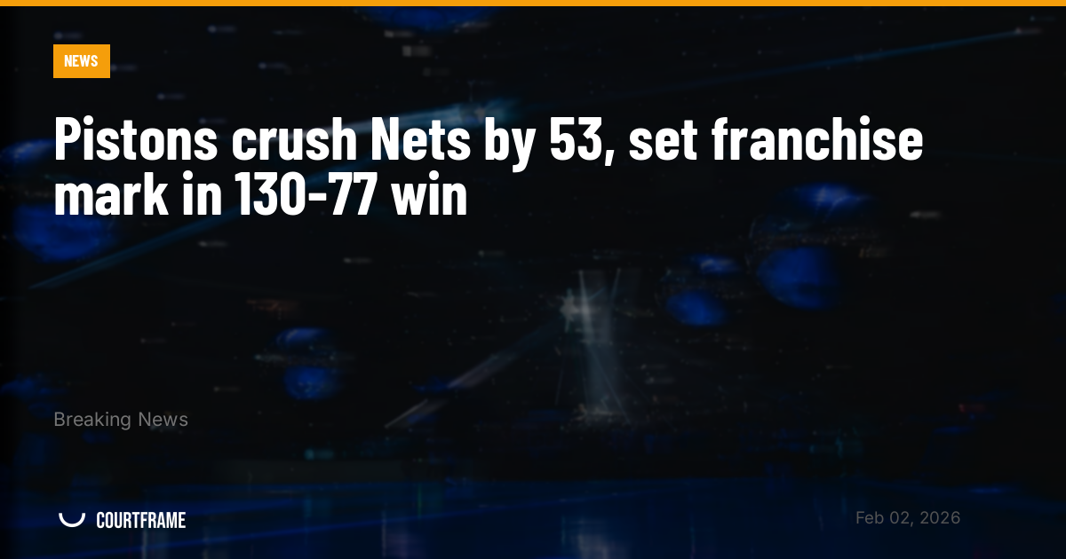 Pistons crush Nets by 53, set franchise mark in 130-77 win