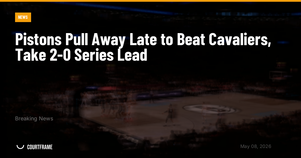 Pistons Pull Away Late to Beat Cavaliers, Take 2-0 Series Lead