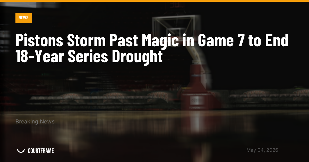 Pistons Storm Past Magic in Game 7 to End 18-Year Series Drought