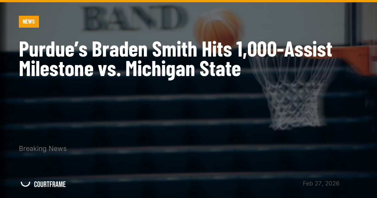Purdue’s Braden Smith Hits 1,000-Assist Milestone vs. Michigan State