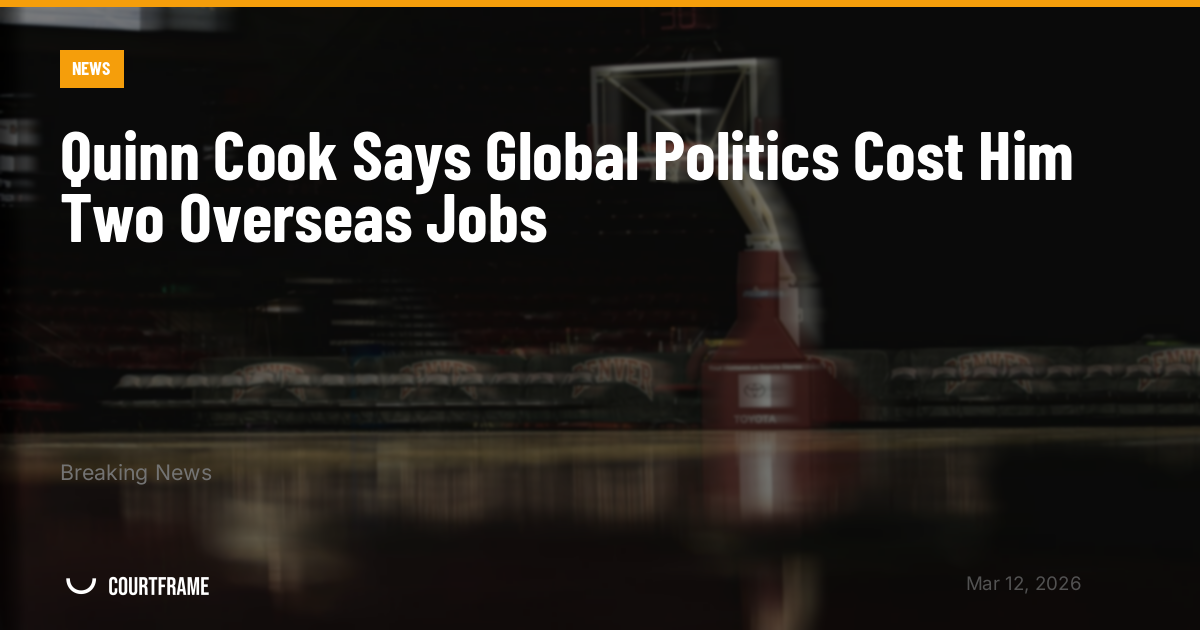 Quinn Cook Says Global Politics Cost Him Two Overseas Jobs