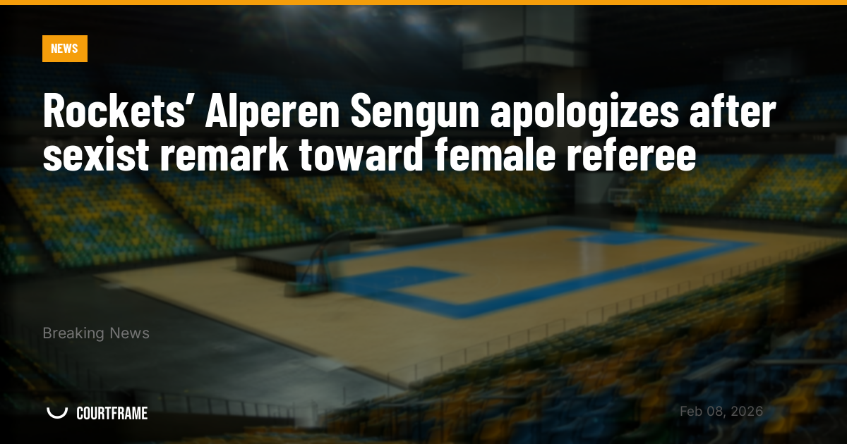 Rockets’ Alperen Sengun apologizes after sexist remark toward female referee