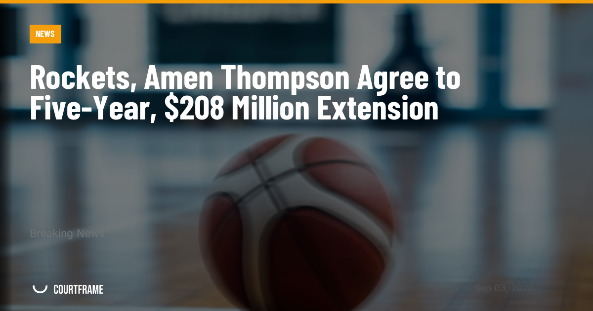 Rockets, Amen Thompson Agree to Five-Year, $208 Million Extension