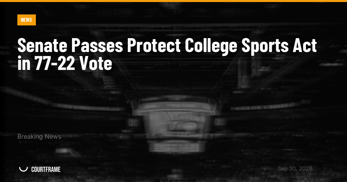 Senate Passes Protect College Sports Act in 77-22 Vote
